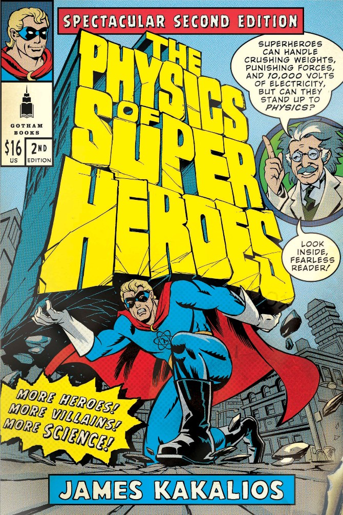 The Spectacular Second Edition of Kakalios' book The Physics of Superheroes.